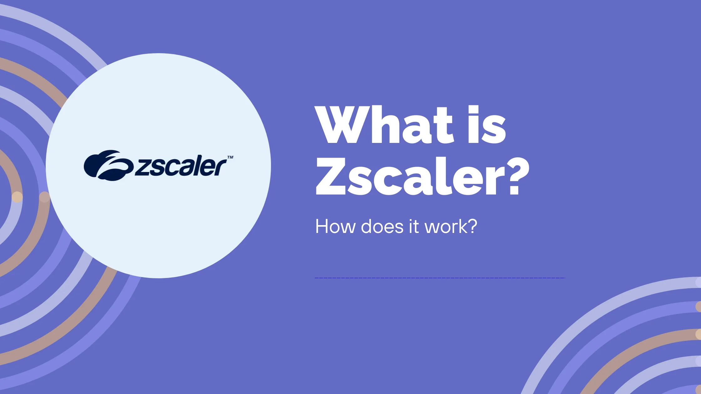 What is Zscaler and How Does it Work?