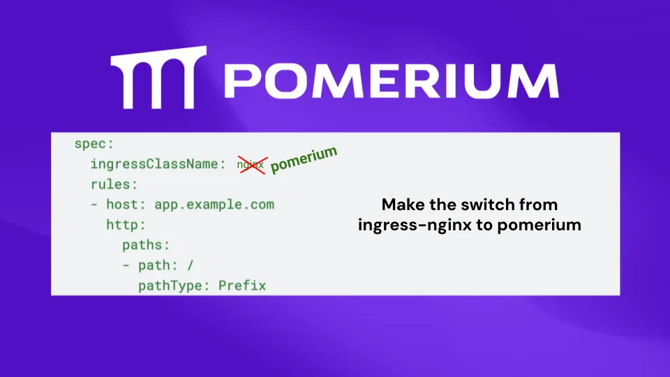 Migrating from Ingress NGINX to Pomerium Ingress Controller