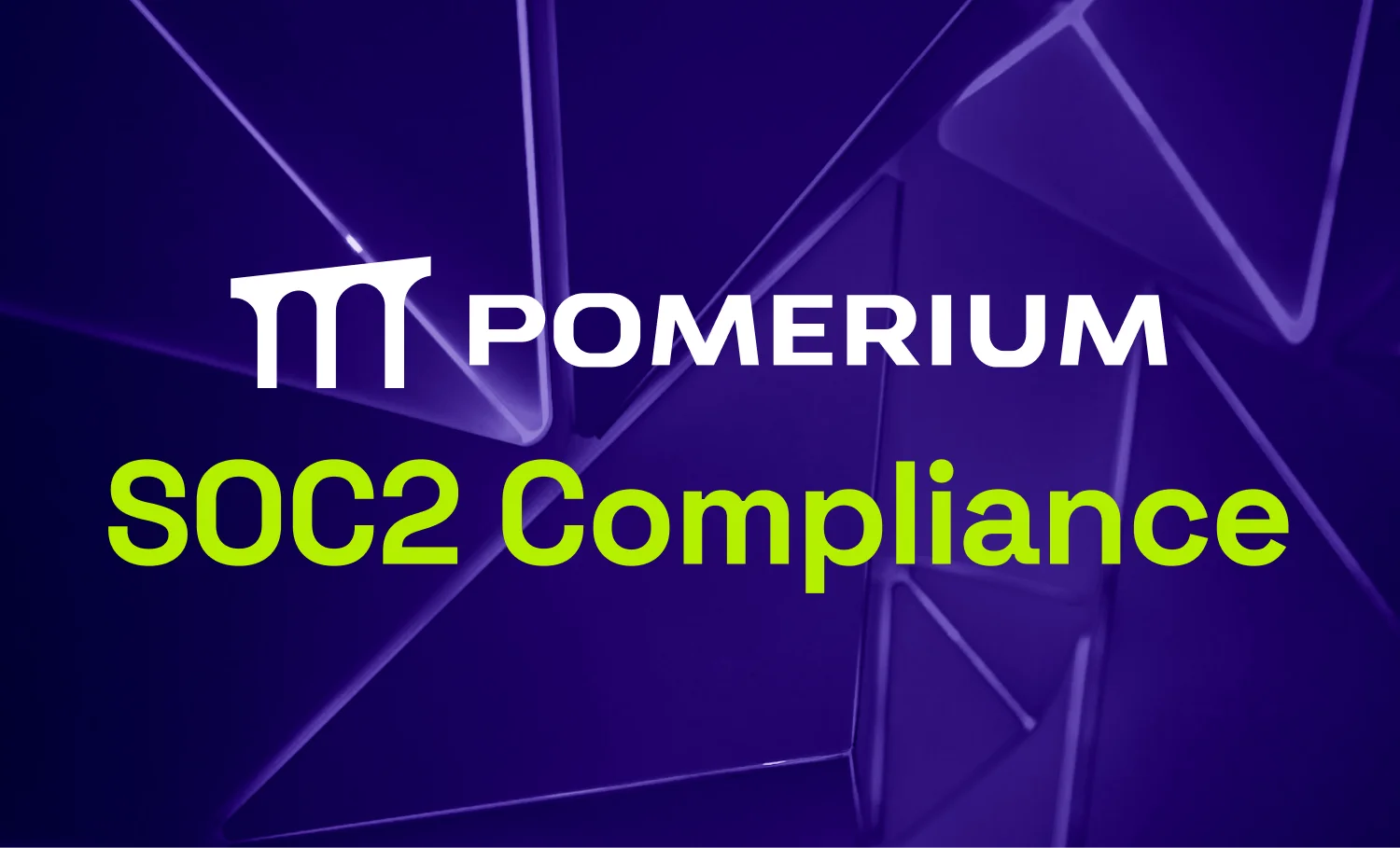 Pomerium Has SOC2, and So Could You!